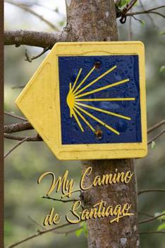 Paperback My Camino de Santiago: Notebook and Journal for Pilgrims on the Way of St. James - Diary and Preparation for the Christian Pilgrimage Route S Book