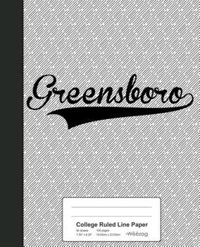 Paperback College Ruled Line Paper: GREENSBORO Notebook Book