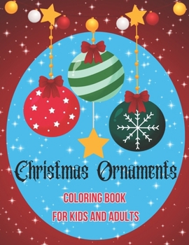 Paperback Christmas Ornaments: Coloring book for kids and adults Book