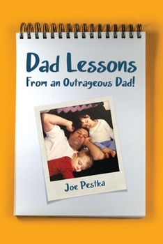 Paperback Dad Lessons, from an outrageous Dad! Book