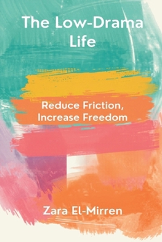 The Low-Drama Life: Reduce Friction, Increase Freedom