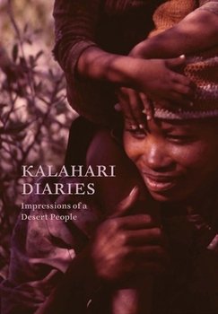 Hardcover Kalahari Diaries: Impressions of a Desert People Book
