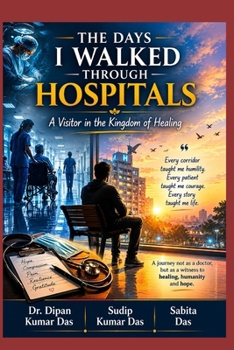 The Days I Walked Through Hospitals: A Visitor in the Kingdom of Healing