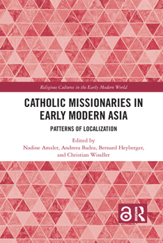 Paperback Catholic Missionaries in Early Modern Asia: Patterns of Localization Book
