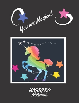 You Are Magical Unicorn Notebook: Journal For Unicorn Lovers |  Magical and Colorful Unicorn Notebook Gift Idea For Girl and Students | This Paperback ... x 11" (letter size) and has 120 Lined Pages.