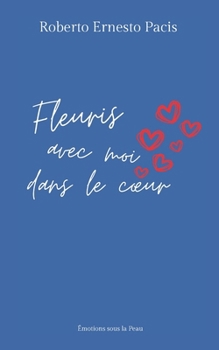 Paperback Fleuris avec moi dans le coeur: Émotions sous la Peau [French] Book