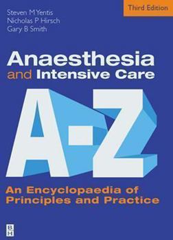 Paperback Anaesthesia and Intensive Care A to Z: An Encyclopaedia of Principles and Practice (FRCA Study Guides) Book