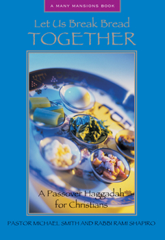 Paperback Let Us Break Bread Together: A Passover Haggadah for Christians Book