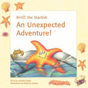 Paperback Scott the Starfish - An Unexpected Adventure! Book