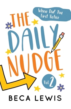 The Daily Nudge: When Did You First Notice