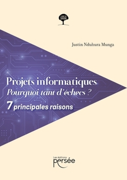 Paperback Projets informatiques: Pourquoi tant d'échecs ? - 7 Principales raisons [French] Book