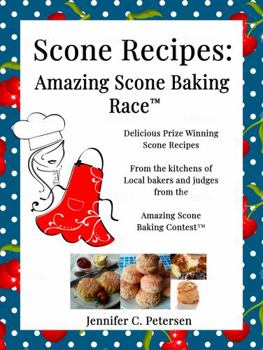Hardcover Scone Recipes - Amazing Scone Baking Race Cookbook: Delicious, Prize-Winning Scone Cookbook Book