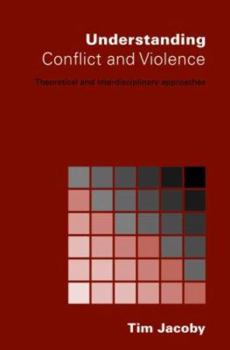 Paperback Understanding Conflict and Violence: Theoretical and Interdisciplinary Approaches Book