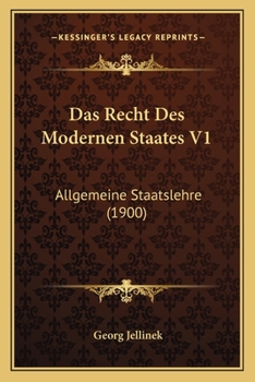 Paperback Das Recht Des Modernen Staates V1: Allgemeine Staatslehre (1900) [German] Book