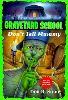 Paperback Don't Tell Mummy (Graveyard School #16) Book