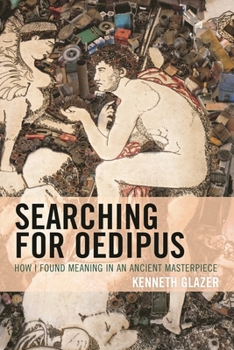 Paperback Searching for Oedipus: How I Found Meaning in an Ancient Masterpiece Book