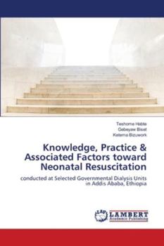 Paperback Knowledge, Practice & Associated Factors toward Neonatal Resuscitation Book