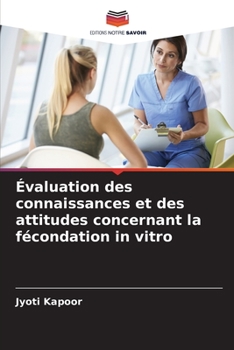 Paperback Évaluation des connaissances et des attitudes concernant la fécondation in vitro [French] Book