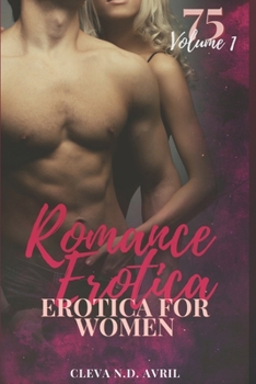 Romance Erotica: Erotica For Women - Volume 1: 75 Stories for Women: Taboo Erotic Stories: Steamy Romance Collection