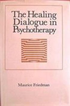 Hardcover The Healing Dialogue in Psychotherapy Book