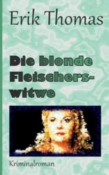 Paperback Die blonde Fleischerswitwe [German] Book