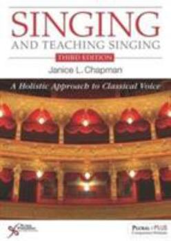 Paperback Singing and Teaching Singing: A Holistic Approach to Classical Voice Book