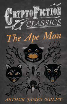 Paperback The Ape Man (Cryptofiction Classics - Weird Tales of Strange Creatures) Book