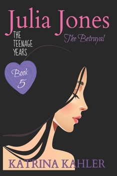 Paperback JULIA JONES the Teenage Years - Book 5: The Betrayal Book