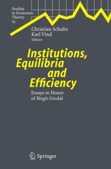 Hardcover Institutions, Equilibria and Efficiency: Essays in Honor of Birgit Grodal Book