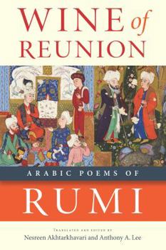 Paperback Wine of Reunion: Arabic Poems of Rumi Book