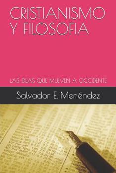 Paperback Cristianismo Y Filosofia: Las Ideas Que Mueven a Occidente [Spanish] Book