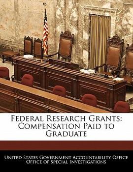 Paperback Federal Research Grants: Compensation Paid to Graduate Book