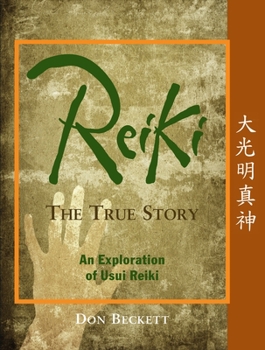 Paperback Reiki: The True Story: An Exploration of Usui Reiki Book