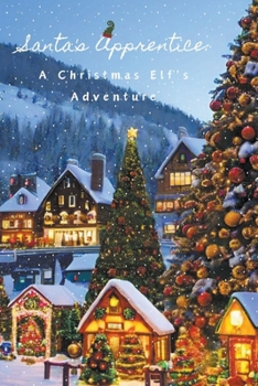 Paperback Santa's Apprentice: A Christmas Elf's Adventure Book