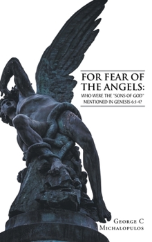 For Fear of the Angels: Who Were the "Sons of God" Mentioned in Gen 6:1-4?