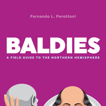 Hardcover Baldies: A Field Guide to the Northern Hemisphere Book