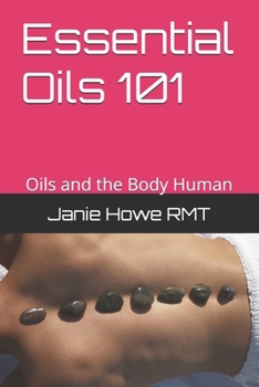 Paperback Essential Oils 101: Oils and the Body Human Book