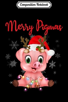 Composition Notebook: Cute Reindeer Pig In Santa's Hat Merry Pigmas Christmas Gift Tank Top Journal/Notebook Blank Lined Ruled 6x9 100 Pages