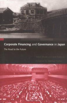 Hardcover Corporate Financing and Governance in Japan: The Road to the Future Book