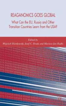 Hardcover Reaganomics Goes Global: What Can the Eu, Russia and Other Transition Countries Learn from the Usa? Book