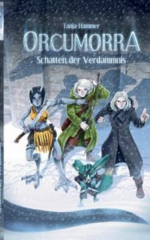 Orcumorra: Schatten der Verdammnis - Book #3 of the Orcumorra