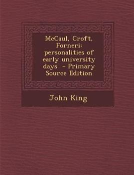 Paperback McCaul, Croft, Forneri: Personalities of Early University Days Book