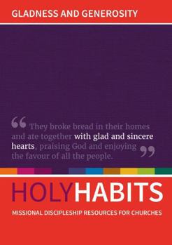 Paperback Holy Habits: Gladness and Generosity: Missional discipleship resources for churches Book