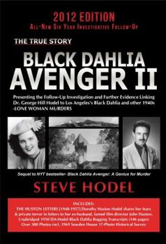 Paperback Black Dahlia Avenger II: Presenting the Follow-Up Investigation and Further Evidence Linking Dr. George Hill Hodel to Los Angeles's Black Dahli Book