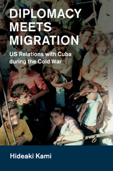 Paperback Diplomacy Meets Migration: Us Relations with Cuba During the Cold War Book