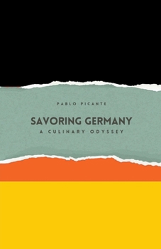 Paperback Savoring Germany: A Culinary Odyssey Book