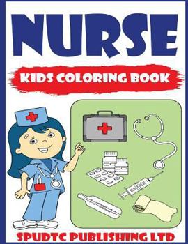 Nurse: Kids Coloring Book