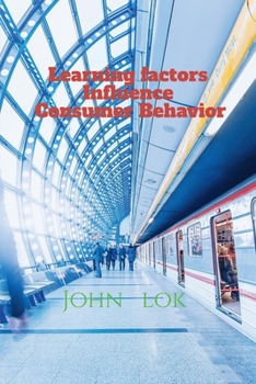 Paperback Learning factors Influence Consumer Behavior Book