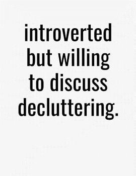 Paperback Introverted But Willing To Discuss Decluttering: College Ruled Composition Notebook Book