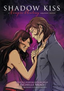 Shadow Kiss: The Graphic Novel - Book #3 of the Vampire Academy: The Graphic Novel